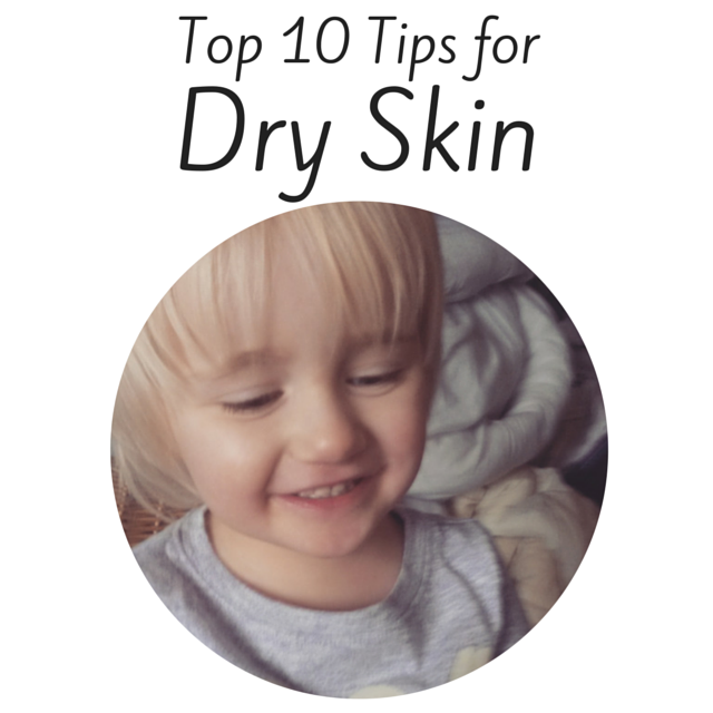 top 10 tips for dry skin