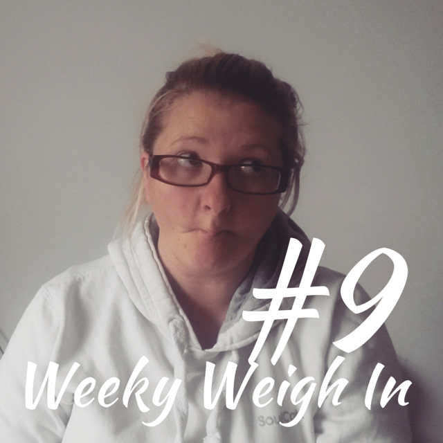 Weekly weight in #9