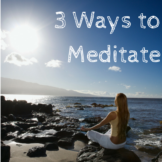 3 ways to meditate