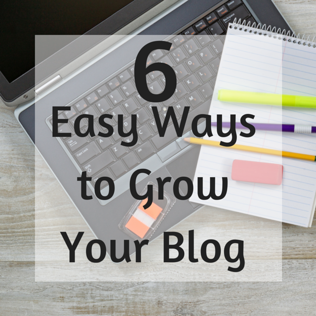 6 easy ways to grow your blog