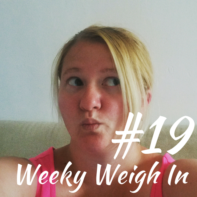 weekly weigh in 19