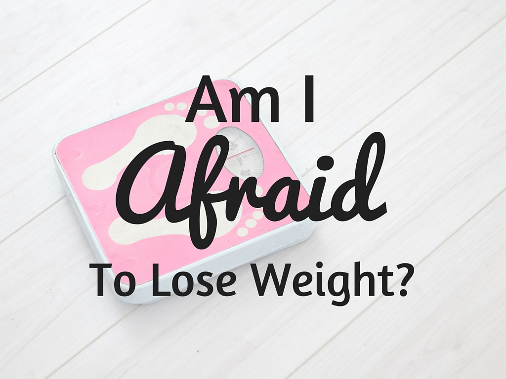 afraid to lose weight