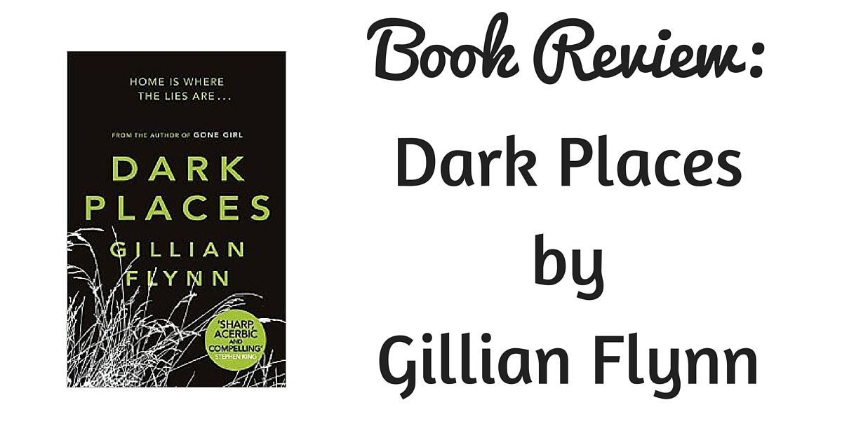 Gillian Flynne Dark Places Book Review