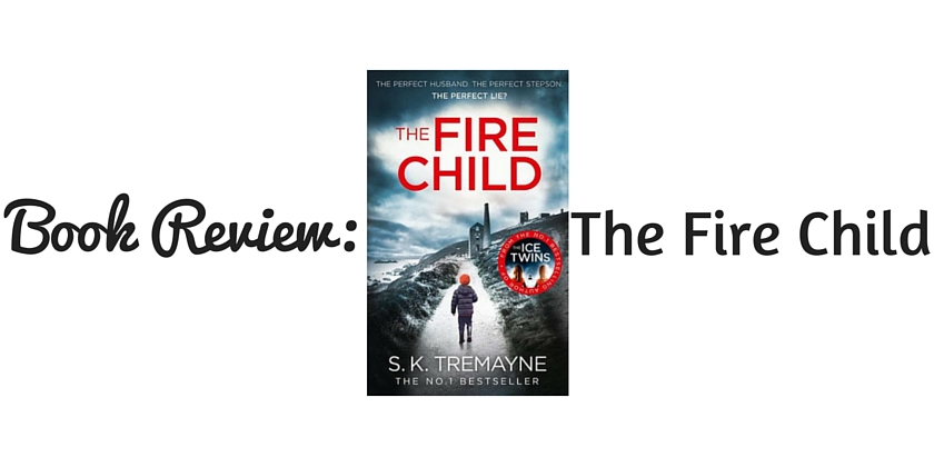 The Fire Child SK Tremayne book review